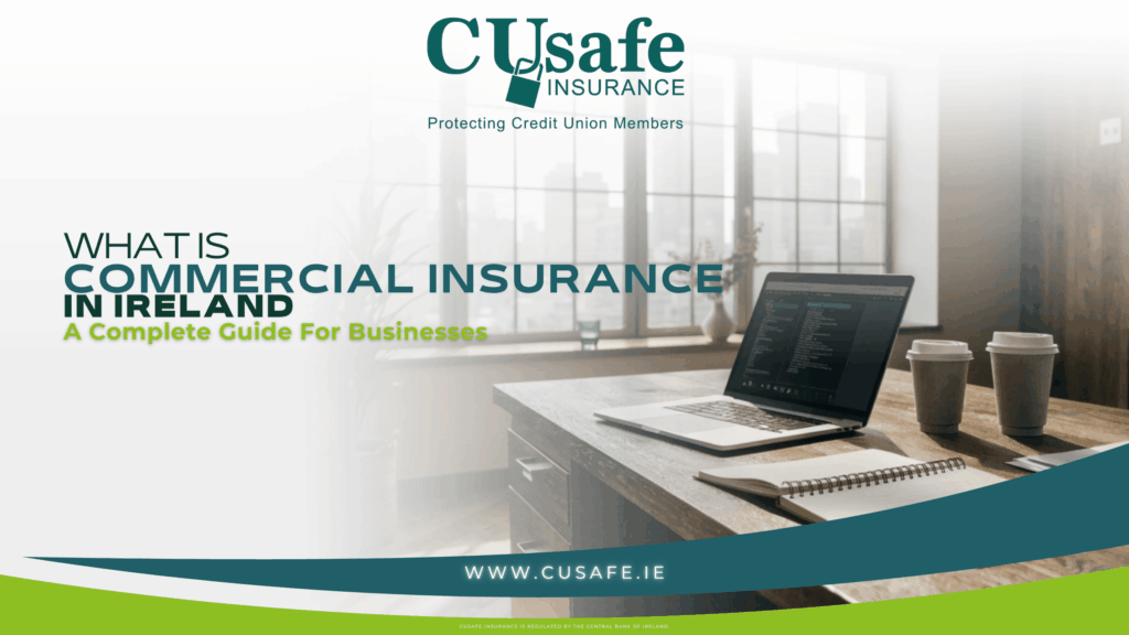 blog image showing laptop on table and text that says "what is commercial insurance in ireland"